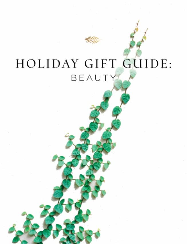 The gift guide to beauty for the people you love during the holidays.