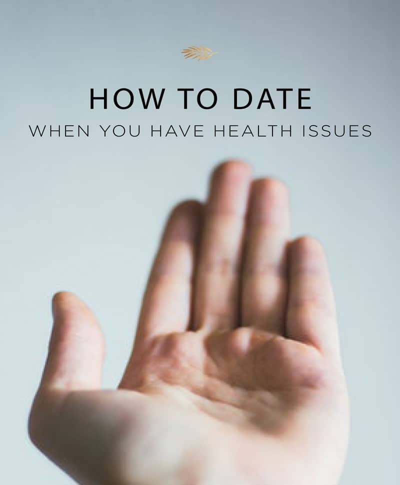How to date with health issues