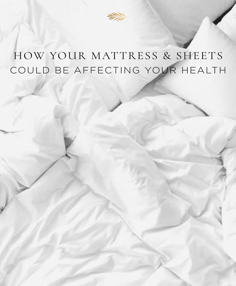 how your mattress and sheets could be affecting your health